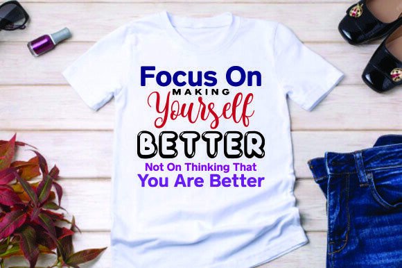 Focus on Making Yourself Better